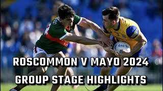 Roscommon v Mayo 2024 Highlights  Round 2 Group Stage [upl. by Rubbico136]