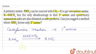 A primary amine RNH2 can be reacted with CH3X to get secondary amine RNHCH3 but [upl. by Arbua]