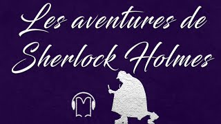 Livre audio vivant🎧 Les aventures de Sherlock Holmes [upl. by Koerner543]