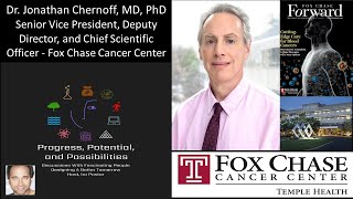 Dr Jonathan Chernoff MD PhD  Senior VP Deputy Director and CSO  Fox Chase Cancer Center [upl. by Jaenicke274]