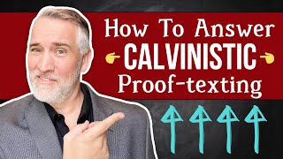 Rebutting Calvinistic Proof Texts [upl. by Portugal773]