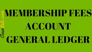 Membership Fees Account  General Ledger  Explained with Example [upl. by Nortad731]