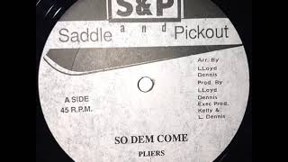 Pliers  So Dem Come  12quot Saddle And Pickout 1990  DUB ORGANIZER RIDDIM 90S DANCEHALL [upl. by Firooc]