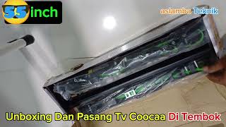 unboxing tv coocaa 55 inch dan pasang di dinding [upl. by Durr]