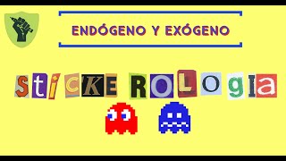 Stickerología  Endógenos y Exógenos [upl. by Zins137]