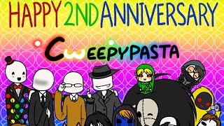 Cweepypasta  Happy 2nd Anniversary [upl. by Breen528]