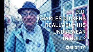 Did Charles Dickens Really Buy His Underwear In Hull [upl. by Daphna]