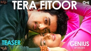 Tera Fitoor Teaser  Genius  Utkarsh Sharma Ishita Chauhan  Arijit Singh  Himesh Reshammiya [upl. by Kcirtapnhoj]