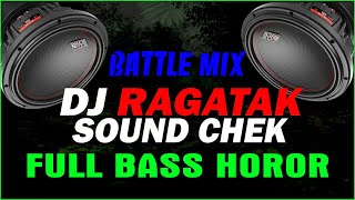 DJ RAGATAK PH 2024  SOUND CHECK FULL BASS HOROR  T  RAGATAK MIX ♪ [upl. by Notse675]