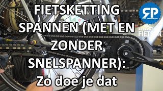 FIETSKETTING SPANNEN MET EN ZONDER SNELSPANNER Zo doe je dat [upl. by Oetam233]