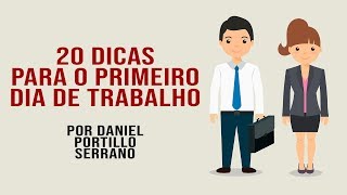 20 Dicas Para o Primeiro Dia de Trabalho [upl. by Broderic]