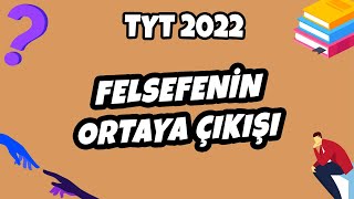 Felsefenin Ortaya Çıkışı  TYT Felsefe 2022 hedefekoş [upl. by Rubliw509]