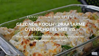 koolhydraatarme ovenschotel met vis [upl. by Naimad]