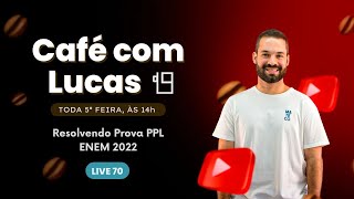 ENEM PPL 2022 MEU PRIMEIRO CONTATO  CAFÉ COM LUCAS 70 [upl. by Foote]