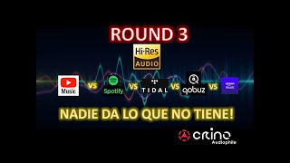 Round 3 al HiRes  Youtube Music vs Spotify vs Tidal vs Qobuz vs Amazon  Nadie da lo que no tiene [upl. by Roht]