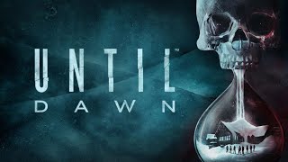 Until Dawn quotLets Playquot Part 1  Goodbye Old Friends [upl. by Harpole]