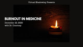 Virtual Shadowing Session Thirty  quotBurnout in Medicinequot [upl. by Saenihp498]