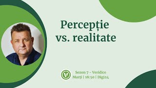 Percepție vs realitate  Veridice Episodul 737  18062024 [upl. by Aicnerolf596]