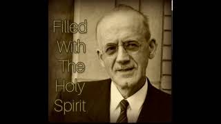 Filled With The Holy Spirit  A W Tozer [upl. by Ploss]