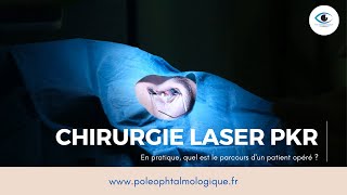 Chirurgie laser PKR  comment çà se passe  Pole Ophtalmologique [upl. by Stanwin]