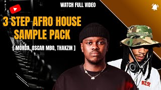 3 Step Afro House FREE SAMPLE PACK  Morda Oscar Mbo Thakzin Malumz On Decks [upl. by Anhaj9]