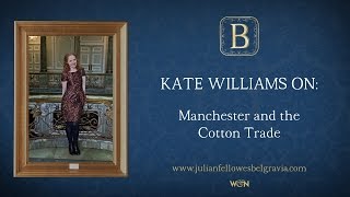 Julian Fellowes’s BELGRAVIA Episode 8 Manchester and the Cotton trade [upl. by Weiss]