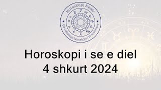 Horoskopi i se e diel 4 Shkurt 2024 [upl. by Inalan]