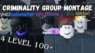 Criminality Group Montage 4 LEVEL 100  FT DownfallVelosontailVNZ7 [upl. by Aynotal380]