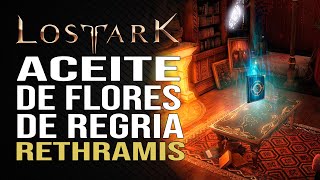 Lost Ark  Aceite de flores de Regria  Rethramis [upl. by Chapel349]