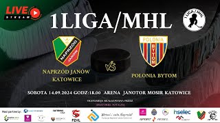 MECZ 1LIGA MHL NAPRZÓD JANÓW KATOWICE  POLONIA BYTOM 14092024 godz1800 [upl. by Eladnyl]