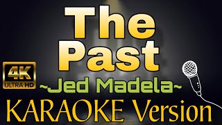 THE PAST by Jed Madela HD OPM KARAOKE Version [upl. by Sturges404]