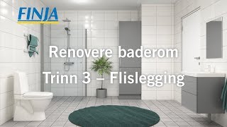 Renovere baderom  Trinn 3  Flislegging [upl. by Sucramal]