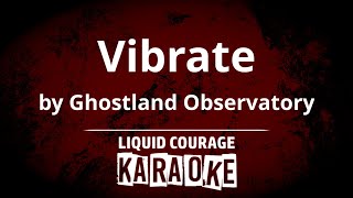 Ghostland Observatory  Vibrate KARAOKE [upl. by Carey]