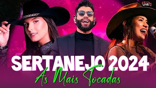 AS MELHORES MÚSICAS DO SERTANEJO 2024 🎵 TOP SERTANEJO AS MAIS TOCADAS 2024 [upl. by Gannon]