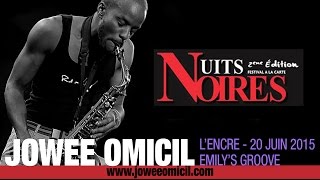 Jowee Omicil  Emilys Groove  Version Fest Les Nuits Noires Guyane [upl. by Ainwat]