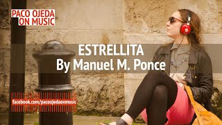 Estrellita by Manuel M Ponce [upl. by Eseneg]