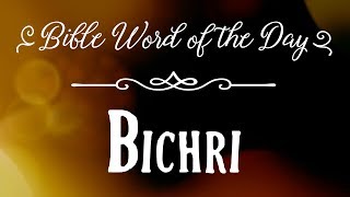 How To Pronounce Bible Names The Bible Word of the Day  Bichri [upl. by Hsemin]