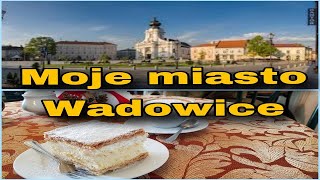 To jest moje miasto Wadowice To jest dom mój ukochanyTu w tym mieście wszystko się zaczęło [upl. by Dolorita]