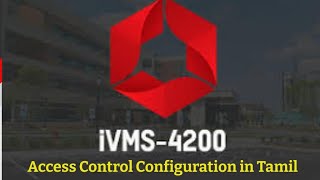 IVMS 4200 Access Control configuration Video in Tamil [upl. by Gilda]