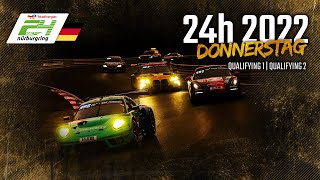 Qualifying 1 und 2  ADAC TotalEnergies 24h Nürburgring 2022  🇩🇪 Deutsch [upl. by Nylac]