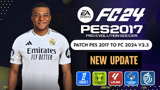 PES 2017  New Update V23 For Patch FC 2024 V2 All Competitions  Download amp Install [upl. by Kcirb]