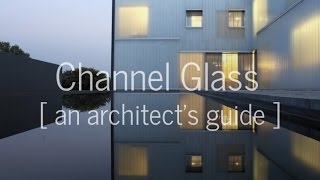 An Architects Guide to Channel Glass [upl. by Noillid156]