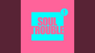 Soul Trouble Extended Mix [upl. by Docile409]