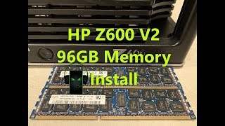 HP Z600 V2 96GB Memory Install 6 x 16GB Modules [upl. by Harlamert]