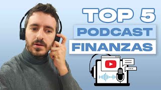 🎤 Los 5 MEJORES PODCAST sobre finanzas inversión bolsa y economía [upl. by Radie519]