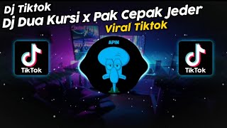 DJ DUA KURSI x PAK CEPAK CEPAK JEDER VIRAL TIK TOK TERBARU 2023 [upl. by Poole]