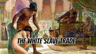 TRUTH about the White Slave Trade  Forgotten History [upl. by Kerby]