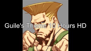 Guiles Theme 10 Hours HQ [upl. by Devin]