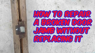 How to Repair a Broken Door Jamb Without Replacing It [upl. by Adnilg]