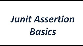 Junit Tutorial  Junit Assertion Basics [upl. by Uchida]